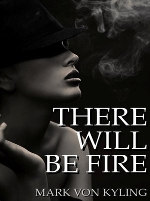 cover image of There Will Be Fire
